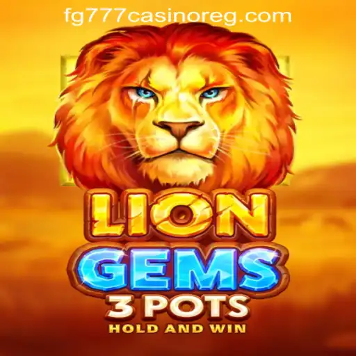 Unveiling LionGems3pots: An Exciting Journey in the Jungle of FG777 Casino